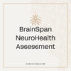 BrainSpan NeuroHealth Assessment