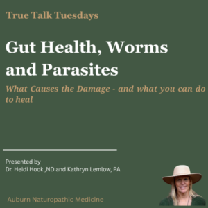Gut Health, Worms and Parasites - True Talk Tuesday Webinar